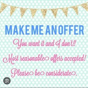 Make me an offer!  Most reasonable offers accepted!